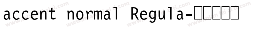 accent normal Regula字体转换